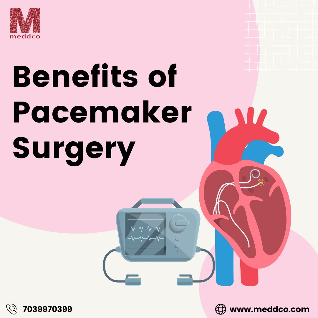 Empowering Your Heart: Benefits of Pacemaker Surgery